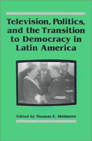 Television, Politics, and the Transition to Democracy in Latin America