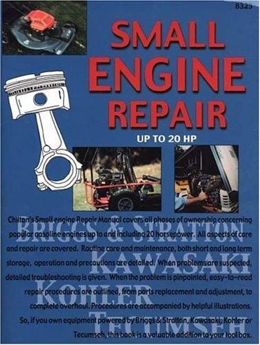 Chilton's guide to small engine repair-- up to 2O HP