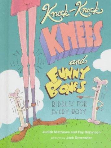 Knock-Knock Knees and Funny Bones