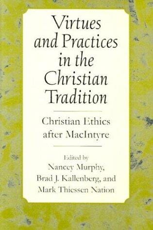 Virtues & practices in the Christian tradition
