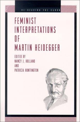 Feminist interpretations of Martin Heidegger
