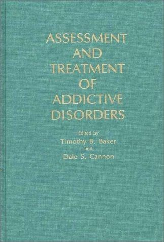 Assessment and treatment of addictive disorders