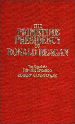 The primetime presidency of Ronald Reagan