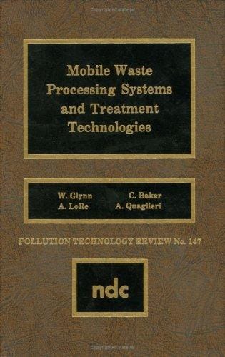 Mobile waste processing systems and treatment technologies