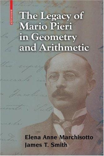 The legacy of Mario Pieri in geometry and arithmetic