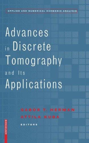 Advances in discrete tomography and its applications