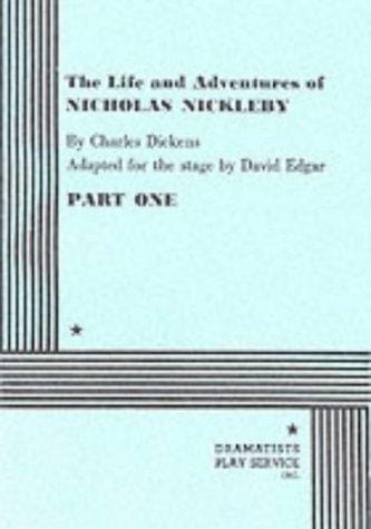 The Life and Adventures of Nicholas Nickleby, Part I