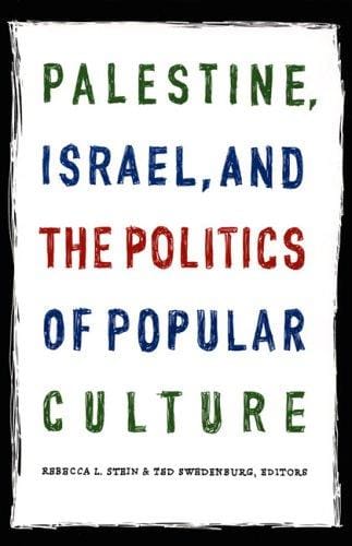 Palestine, Israel, and the politics of popular culture