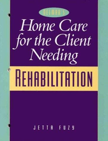Home care for the client needing rehabilitation