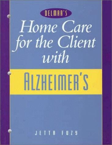 Home care for the client with Alzheimer's