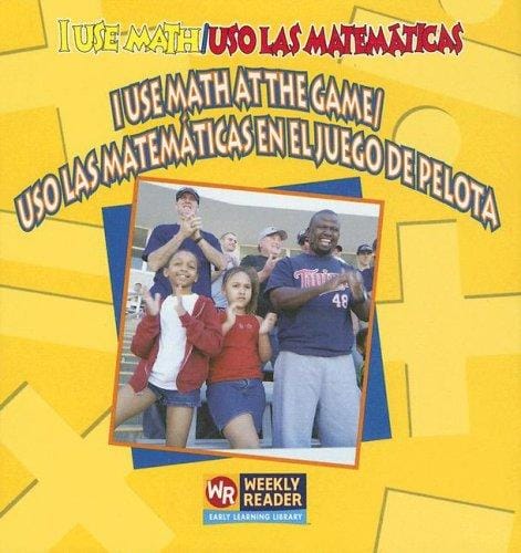 I Use Math At The Game/ USO las Matematicas en el Juego de Pelota / USO Las Matematicas En El Juego de Pelota (I Use Math/Uso Las Matematicas)