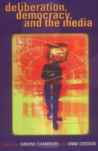 Deliberation, democracy, and the media