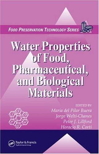 Water properties of food, pharmaceutical, and biological materials