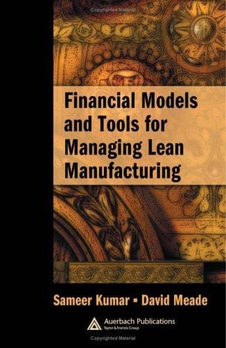 Financial models and tools for managing lean manufacturing