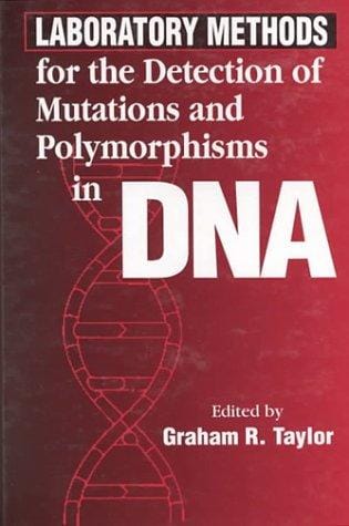 Laboratory methods for the detection of mutations and polymorphisms in DNA
