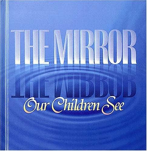 The mirror our children see