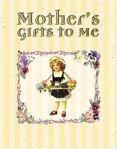 Mother's gifts to me