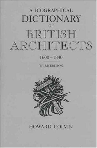 A biographical dictionary of British architects, 1600-1840