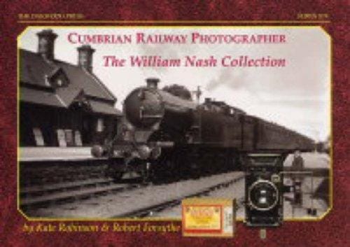 Cumbrian Railway Photographer, William Nash (X)