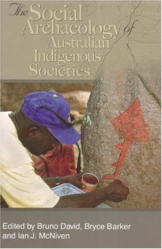 The social archaeology of Australian indigenous societies