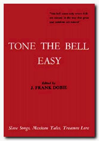 Tone the Bell Easy (Publications of the Texas Folklore Society)