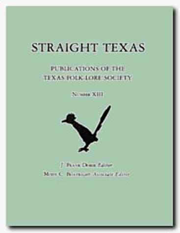 Straight Texas (Publications of the Texas Folklore Society)