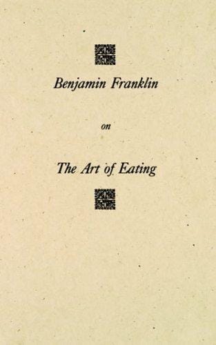 Benjamin Franklin On The Art Of Eating