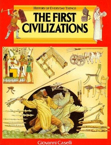 First Civilizations (History of Everyday Things)