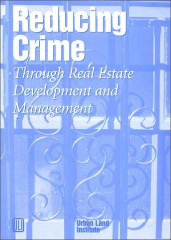 Reducing crime through real estate development and management