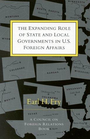 The expanding role of state and local governments in U.S. foreign affairs