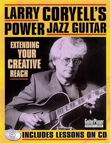 Larry Coryell's Power Jazz Guitar