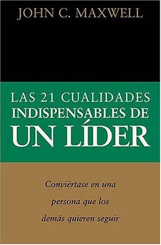 21 Cualidades Indispensables De Un Líder,las