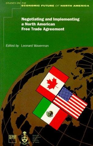 Negotiating and implementing a North American free trade agreement