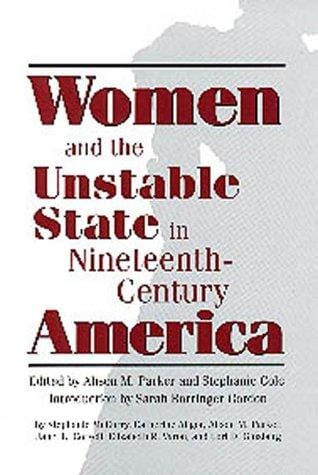 Women and the unstable state in nineteenth-century America