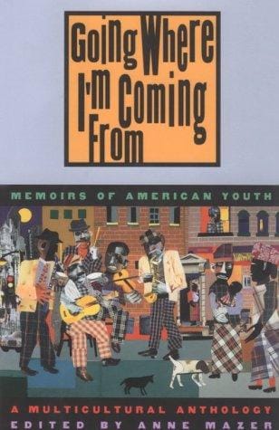 Going Where I'm Coming from: Personal Narratives of American Youth