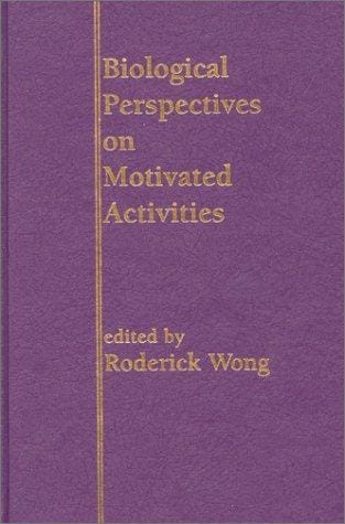 Biological perspectives on motivated activities