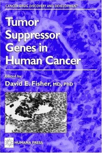 Tumor Suppressor Genes in Human Cancer (Cancer Drug Discovery and Development)