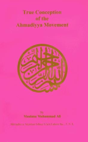 The True conception of the Ahmadiyya movement