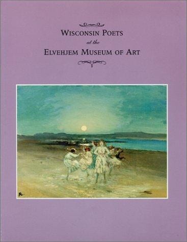 Wisconsin poets at the Elvehjem Museum of Art