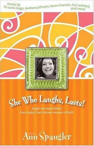 She who laughs, lasts!