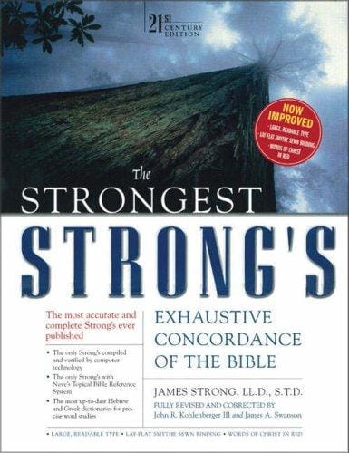 Strongest Strong's Exhaustive Concordance of the Bible, The