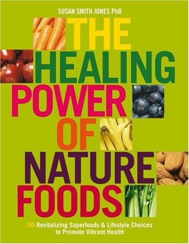 The Healing Power of NatureFoods