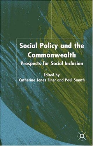 SOCIAL POLICY AND THE COMMONWEALTH: PORSPECTS FOR SOCIAL INCLUSION; ED. BY CATHERINE JONES FINER