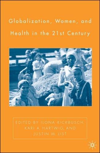 Globalization, women, and health in the 21st century