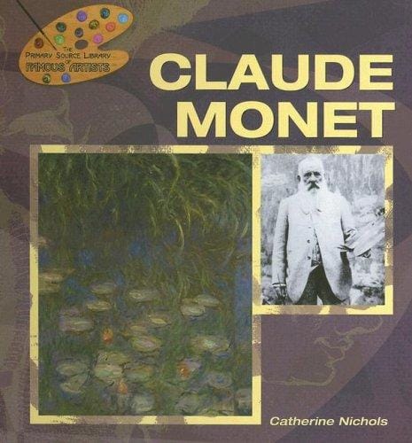Claude Monet (The Primary Source Library of Famous Artists)