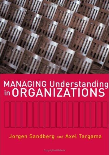 Managing understanding in organizations
