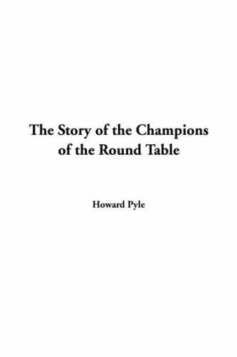 Story of the Champions of the Round Table, The