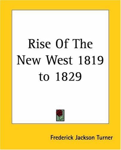 Rise Of The New West 1819 To 1829