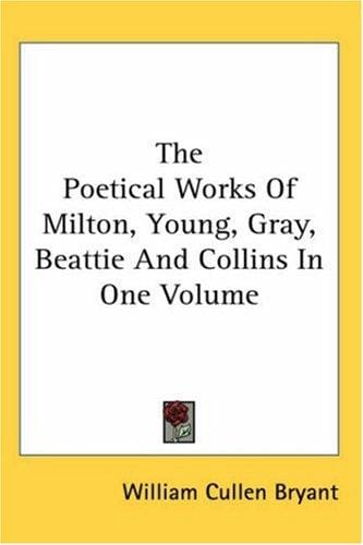 The Poetical Works of Milton, Young, Gray, Beattie And Collins