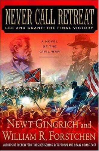 Never Call Retreat: Lee and Grant